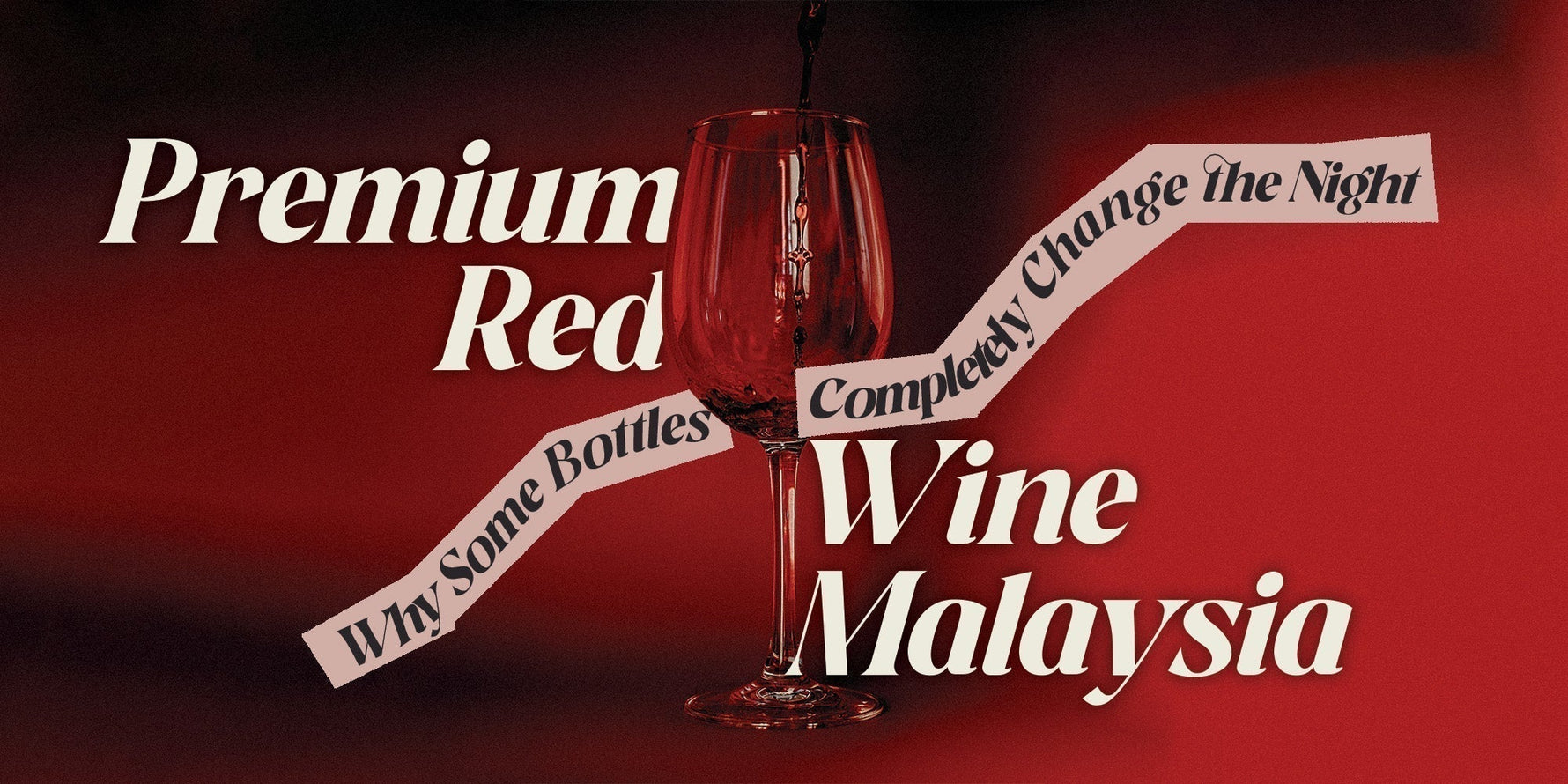 Premium Red Wine Malaysia: Why Some Bottles Completely Change the Night 🍷