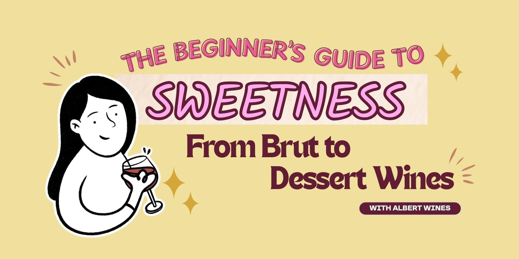 🍷 The Beginner’s Guide to Sweetness: From Brut to Dessert Wines - Albert Wines